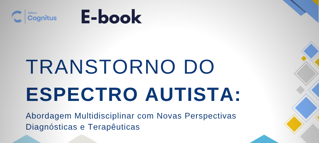  Livro: Transtorno do Espectro Autista: Abordagem Multidisciplinar com Novas Perspectivas Diagnósticas e Terapêuticas
